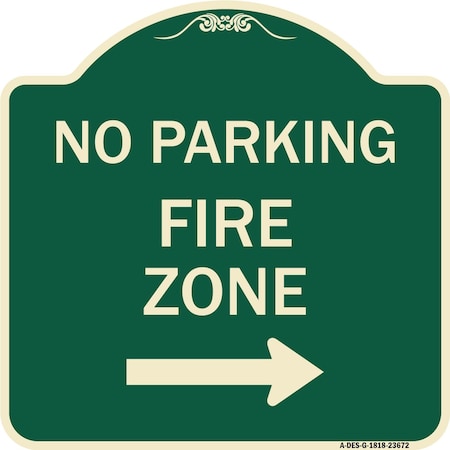 Signmission No Parking Fire Zone W/ Right Arrow Heavy-Gauge Aluminum Architectural Sign, 18" x 18", G-1818-23672 A-DES-G-1818-23672